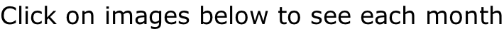 Click on images below to see each month
